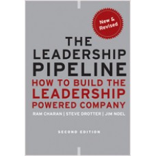 The Leadership Pipeline: How to Build the Leadership-Powered Company, 2nd Edition, Jan/2011
