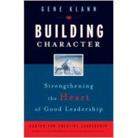 Building Character: Strengthening the Heart of Good Leadership