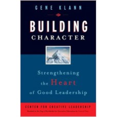 Building Character: Strengthening the Heart of Good Leadership