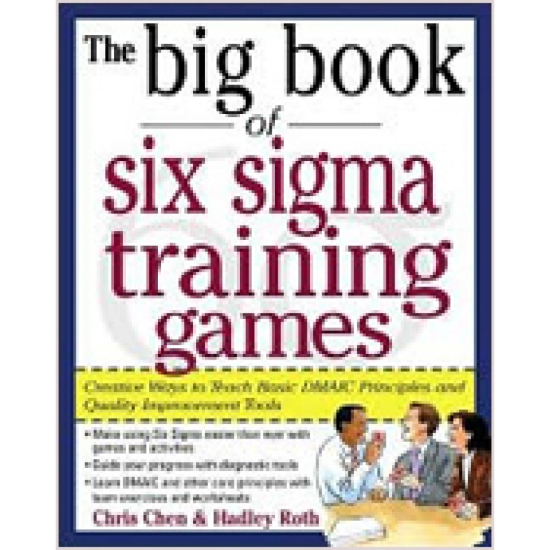 The Big Book of Six Sigma Training Games