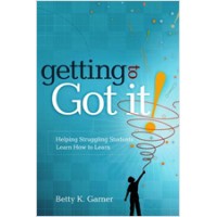 Getting to Got It: Helping Struggling Students Learn How to Learn