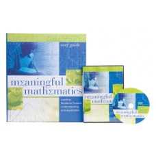 Meaningful Mathematics: Leading Students Toward Understanding and Application DVD and Facilitator's Guide