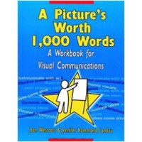 A Picture's Worth 1,000 Words: A Workbook for Visual Communications