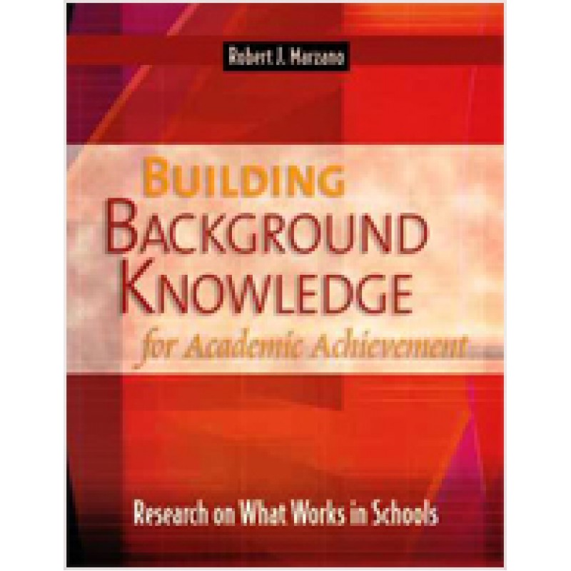 Building Background Knowledge for Academic Achievement: Research on What Works in Schools