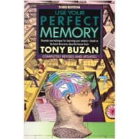 Use Your Perfect Memory: Dramatic New Techniques for Improving Your Memory, Third Edition