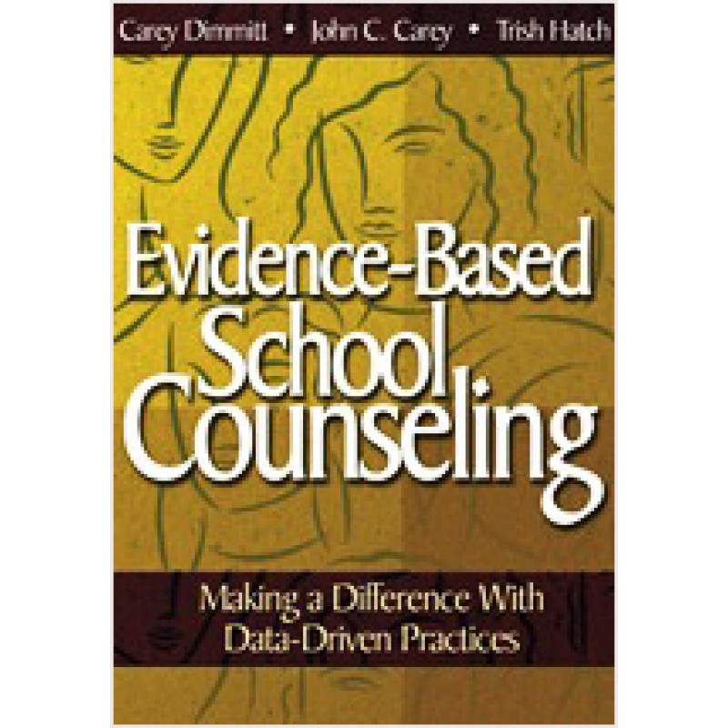 Evidence-Based School Counseling: Making a Difference With Data-Driven Practices