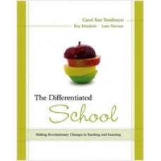 The Differentiated School: Making Revolutionary Changes in Teaching and Learning