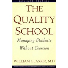 The Quality School: Managing Students Without Coercion