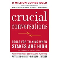Crucial Conversations: Tools for Talking When Stakes are High, 2nd Edition, Aug/2011