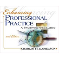 Enhancing Professional Practice: A Framework for Teaching, 2nd Edition