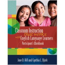 Classroom Instruction That Works with English Language Learners Participant's Workbook