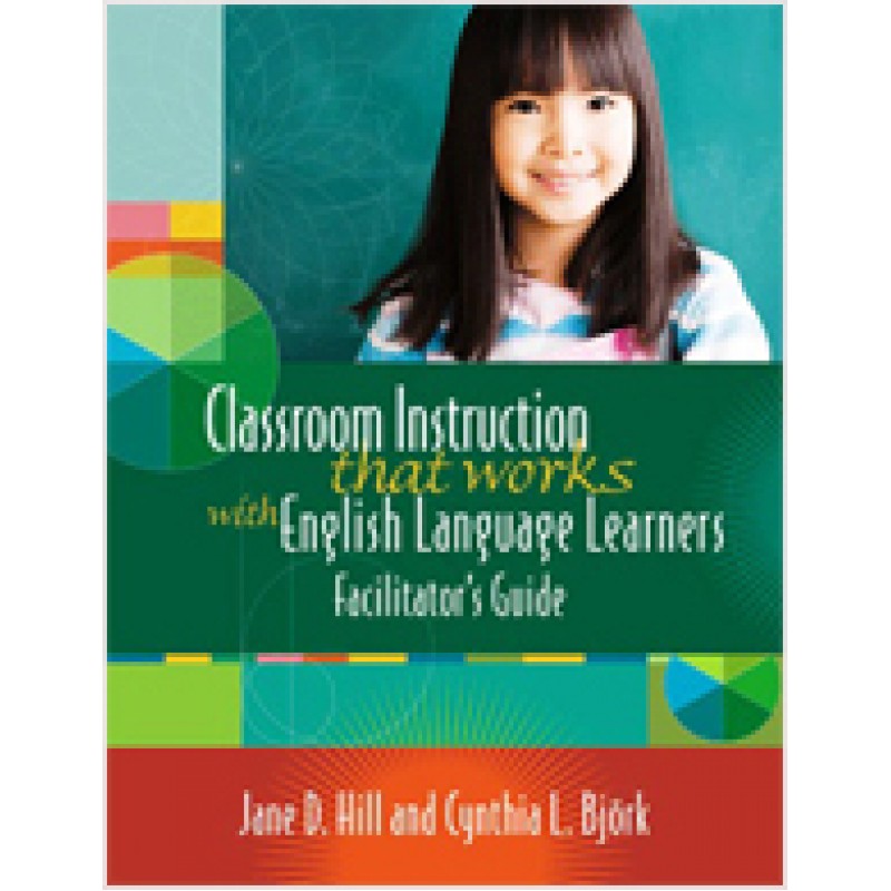 Classroom Instruction That Works with English Language Learners Facilitators Guide