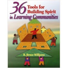 36 Tools for Building Spirit in Learning Communities