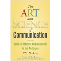 The Art and Science of Communication: Tools for Effective Communication in the Workplace