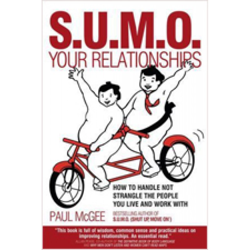 SUMO Your Relationships: How to handle not strangle the people you live and work with