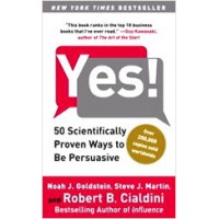 Yes!: 50 Scientifically Proven Ways to Be Persuasive