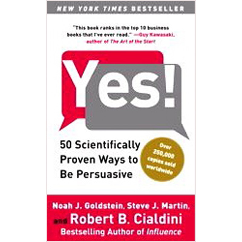 Yes!: 50 Scientifically Proven Ways to Be Persuasive