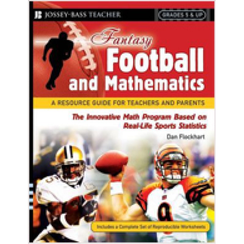 Fantasy Football and Mathematics: A Resource Guide for Teachers and Parents, Grades 5 and Up