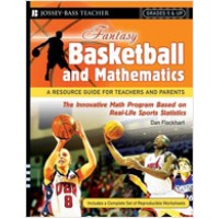 Fantasy Basketball and Mathematics: A Resource Guide for Teachers and Parents, Grades 5 and Up