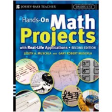 Hands-On Math Projects With Real-Life Applications, Grade 6-12, 2nd Edition