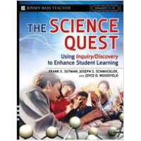 The Science Quest: Using Inquiry/Discovery to Enhance Student Learning, Grades 7-12