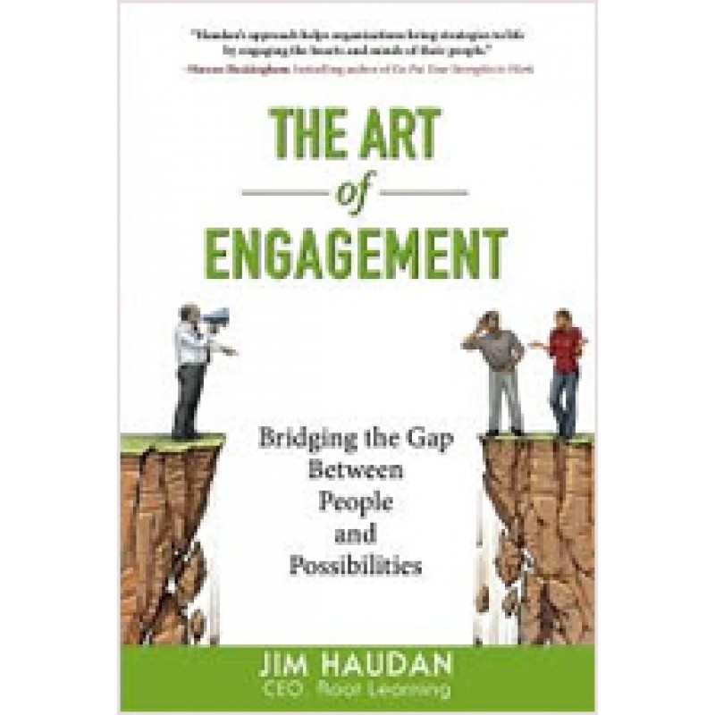 The Art of Engagement: Bridging the Gap Between People and Possibilities