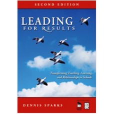 Leading for Results: Transforming Teaching, Learning, and Relationships in Schools, 2nd Edition