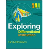Exploring Differentiated Instruction (The Professional Learning Community Series), April/2009
