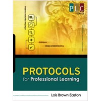 Protocols for Professional Learning (The Professional Learning Community Series), April/2009