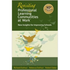 Revisiting Professional Learning Communities at Work: New Insights for Improving Schools (10th Anniversary Sequel)