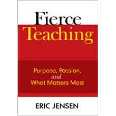 Fierce Teaching: Purpose, Passion, and What Matters Most, July/2008