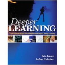 Deeper Learning: 7 Powerful Strategies for In-Depth and Longer-Lasting Learning