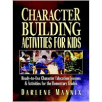Character Building Activities for Kids: Ready-to-Use Character Educational Lessons & Activities for the Elementary Grades
