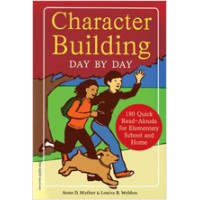 Character Building Day by Day: 180 Quick Read-Alouds for Elementary School and Home