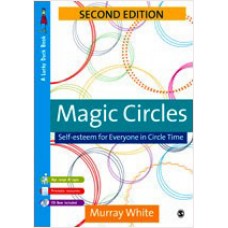 Magic Circles: Self-Esteem for Everyone in Circle Time, 2nd Edition