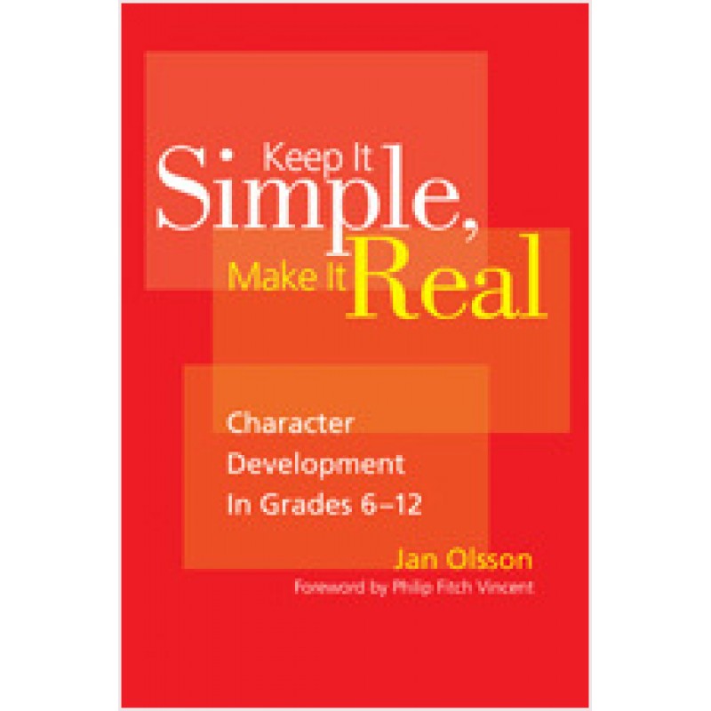 Keep It Simple, Make It Real: Character Development in Grades 6-12