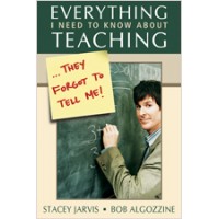 Everything I Need to Know About Teaching . . . They Forgot to Tell Me!
