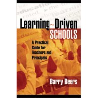 Learning-Driven Schools: A Practical Guide for Teachers and Principals
