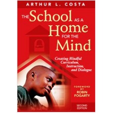 The School as a Home for the Mind: Creating Mindful Curriculum, Instruction, and Dialogue, 2nd Edition