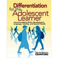 Differentiation for the Adolescent Learner: Accommodating Brain Development, Language, Literacy, and Special Needs