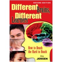 Different Brains, Different Learners: How to Reach the Hard to Reach, 2nd Edition, Dec/2009