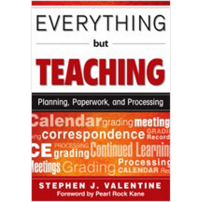 Everything But Teaching: Planning, Paperwork, and Processing