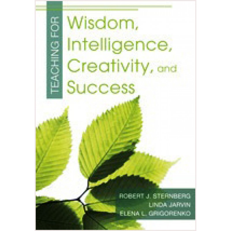 Teaching for Wisdom, Intelligence, Creativity, and Success