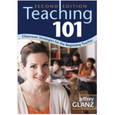 Teaching 101: Classroom Strategies for the Beginning Teacher, 2nd Edition