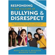 Responding to the Culture of Bullying and Disrespect: New Perspectives on Collaboration, Compassion, and Responsibility