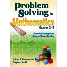 Problem Solving in Mathematics, Grades 3-6: Powerful Strategies to Deepen Understanding