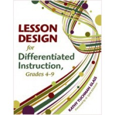 Lesson Design for Differentiated Instruction, Grades 4-9