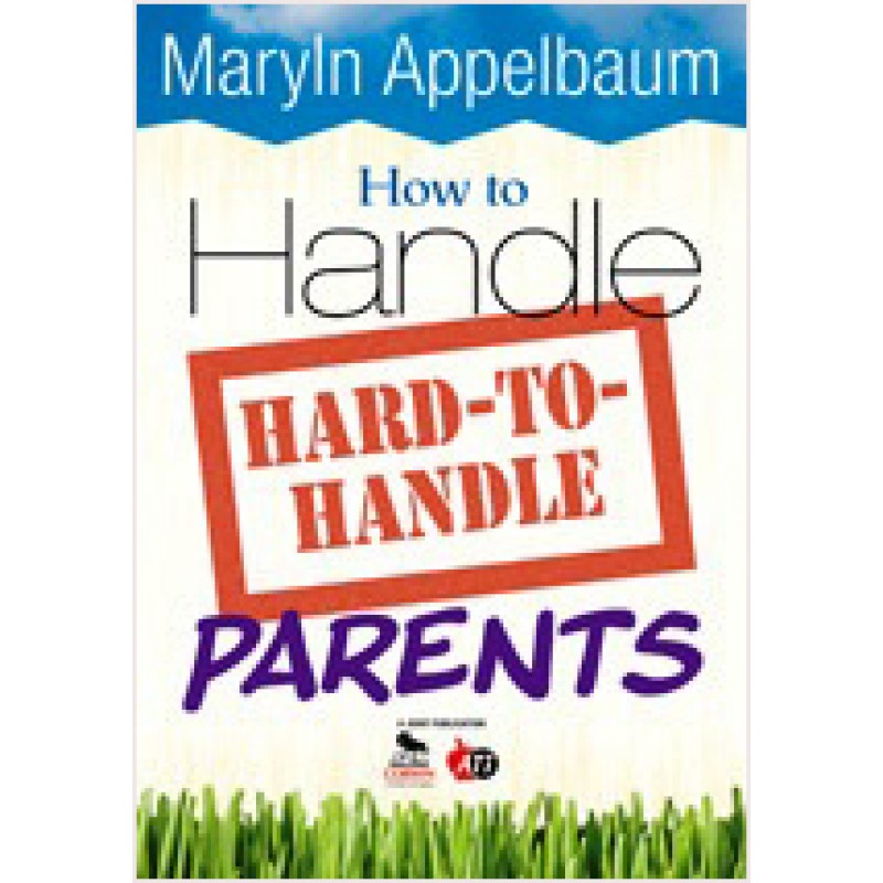 How to Handle Hard-to-Handle Parents, Aug/2009