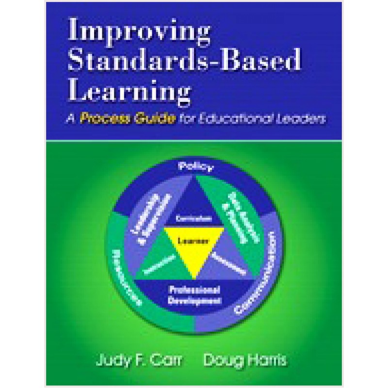 Improving Standards-Based Learning: A Process Guide for Educational Leaders