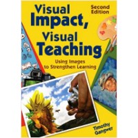Visual Impact, Visual Teaching: Using Images to Strengthen Learning, 2nd Edition